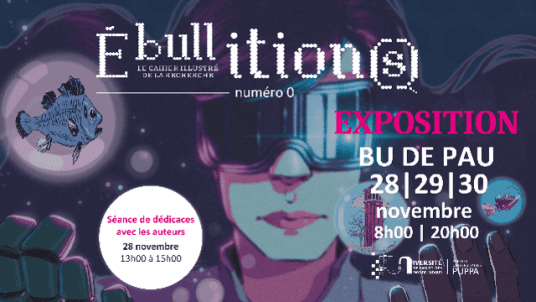 Vernissage et séance de dédicace Ébullition(s), le cahier illustré de la recherche | Mardi 28 novembre de 13h00 à 15h0 - Bibliothèque Universitaire Pau