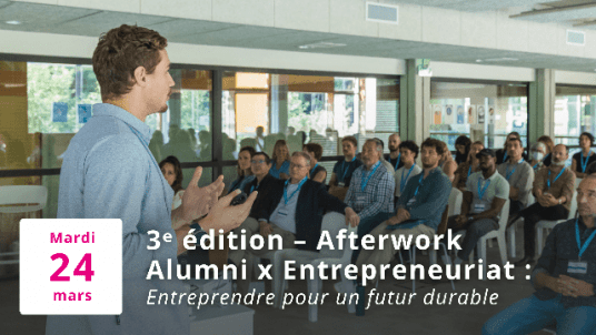 Afterwork Alumni x Entrepreneuriat : Entreprendre pour un futur durable 